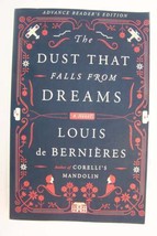 Louis de Bernieres The Dust That Falls from Dreams A Novel Advance Readers ARC - £27.40 GBP