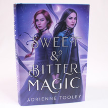 SIGNED Sweet &amp; Bitter Magic Adrienne Tooley 1st Edition Hardcover DJ Bonus Card - $19.24