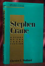 Chester Wolford STEPHEN CRANE A Study Of the Short Fiction Fine Hardcover in DJ - £14.06 GBP