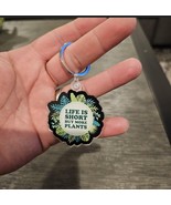 Life Is Short Buy More Plants | Fun Foliage Key Chain | Acrylic Keychain - $8.22 CAD