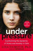Under Pressure: Confronting the Epidemic of Stress and Anxiety in Girls [Paperba - £8.07 GBP