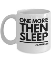 Gamers Mug &#39;One More Then Sleep Gaming Coffee Mug&quot; Video Gamer Mug That Makes A  - £11.98 GBP