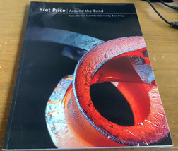 Round the Bend : The Monumental Steel Sculptures by Bret Price by Kay Ko... - $46.74