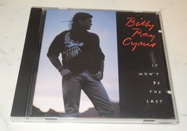 It Won&#39;t Be The Last By Billy Ray Cyrus (Country Music Cd, 1993, Poly Gram) - $1.25