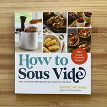 How to Sous Vide Cookbook Mastering the Equipment, Techniques 100+ Easy ... - $12.86