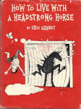 How to Live with a Headstrong Horse By Eric Gurney ~ HC/DJ 1st Ed. 1983 - £7.98 GBP