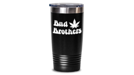 Bud Brothers Roast and Toast Tumbler Funny Travel Coffee Cup for Weed Smoker Pot - £21.75 GBP+