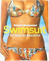 Sports Illustrated Swimsuit: 50 Years of Beautiful The Editors of Sports Illust - £19.57 GBP