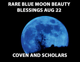 Aug 22 Rare Blue Moon Coven Scholars High Beauty Blessing Magick Witch Cassia4 - £20.79 GBP