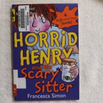 Horrid Henry and the Scary Sitter by Francesca Simon (2009, Horrid Henry series) - £2.40 GBP