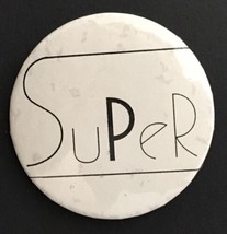 Retro SUPER Button Pin Novelty Black &amp; White Pinback 2.25&quot; - £5.64 GBP