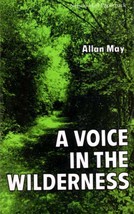 A Voice in the Wilderness by Allan May / 1978 Nature / Trade Paperback - £0.88 GBP