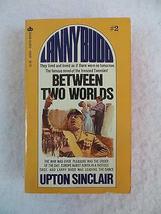 Upton Sinclair BETWEEN TWO WORLDS Lanny Budd #2 Curtis Books 1968 [Hardcover] un - £117.91 GBP