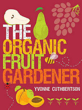 The Organic Fruit Gardener by Yvonne Cuthbertson (Paperback) New Book - £7.08 GBP