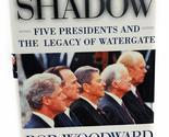 Shadow: Five Presidents and the Legacy of Watergate Woodward, Bob - $2.93