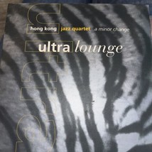 1999 CLSA Ultra Lounge Welcome Hong Kong Jazz Quarter A Minor Change CD - $18.75