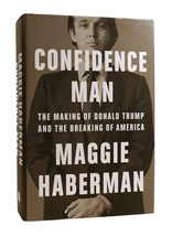 Maggie Haberman CONFIDENCE MAN The Making of Donald Trump and the Breaking of Am - $68.19