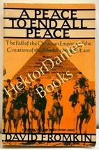 A Peace to End All Peace: The Fall of the Otto by David Fromkin (1989 Softcover) - £9.12 GBP