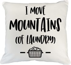 Make Your Mark Design I Move Mountains of Laundry Humor White Pillow Cover for M - £19.73 GBP+