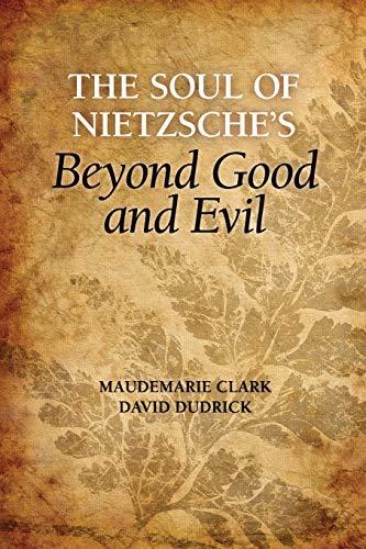 The Soul of Nietzsche&#39;s Beyond Good and Evil [Paperback] Clark, Maudemarie - $18.61