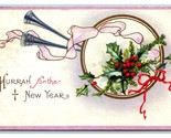 Hurrah For the New Year Trumpets Holly Pine Ribbon Embossed DB Postcard U17 - $2.92