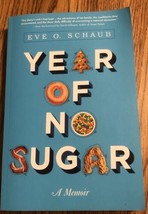 Year of No Sugar: A Memoir by Schaub, Eve , paperback VG - £11.32 GBP