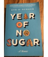 Year of No Sugar: A Memoir by Schaub, Eve , paperback VG - £11.61 GBP