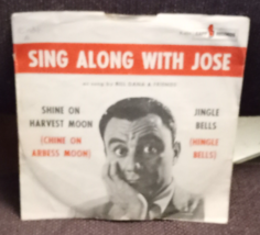 BILL DANA SING ALONG WITH JOSE 45 LP W/SLEEVE SHINE ON HARVEST MOON/JING... - $11.39