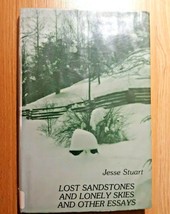 Lost Sandstones and Lonely Skies  and Other Essays by Jesse Stuart 1st Edition - £14.87 GBP