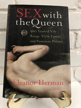 Sex with the Queen: 900 Years of Vile Kings by Eleanor Herman (2006, Hardcover) - £8.17 GBP