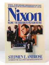 Stephen E.  Ambrose NIXON The Education of a Politician: 1 1st Edition 1st Print - $56.69