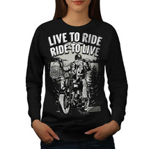 Wellcoda Live To Ride Womens Sweatshirt, Biker Slogan Casual Pullover Jumper - £23.10 GBP+