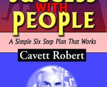 Success With People: A Simple Six Step Plan That Works [Paperback] Cavet... - $2.93