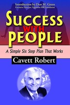 Success With People: A Simple Six Step Plan That Works [Paperback] Cavett Robert - £2.33 GBP