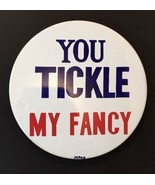 Vtg  YOU TICKLE MY FANCY Sexual Revolution Lapel Pinback Button Pin 60s 70s - £14.92 GBP