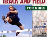 Winning Track and Field for Girls (Winning Sports for Girls) Housewright... - $2.93