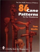 86 Cane Patterns for the Woodcarver (Tom Wolfe Treasury of Patterns) [Pa... - £9.39 GBP