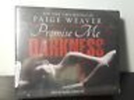 Promise Me Darkness by Paige Weaver (CD Audiobook, 2013, Unabridged) New - £17.93 GBP