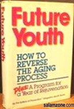 Future Youth: How To Reverse The Aging Process Carol Keough and Editors ... - $9.79