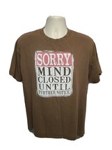 Sorry Mind Closed Until Further Notice Adult Large Brown TShirt - $332.91 MXN