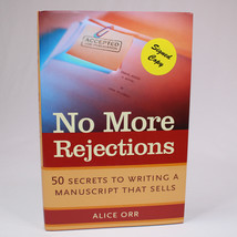SIGNED No More Rejections  An Insiders Guide By Alice Orr 2004 Hardcover... - €17,83 EUR