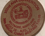 102nd Ana Convention 1993 Wooden Nickel Maryland - $4.94