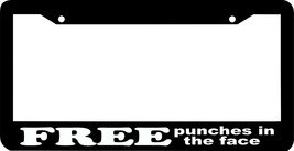 FREE PUNCHES IN THE FACE funny humorous lol  License Plate Frame - $9.89