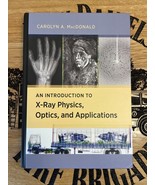 An Introduction to X-Ray Physics, Optics, and Applications by Carolyn Ma... - $1,489.82 MXN