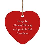 Perfect Web Developer , Sorry I&#39;m Already Taken by a Super Cute Web Developer.,  - £12.48 GBP