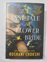 The Last Tale of the Flower Bride : A Novel by Roshani Chokshi SIGNED - £11.76 GBP