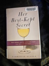 Her Best-Kept Secret: Why Women Drink-And How They Can Regain Control - £5.53 GBP