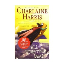 All Together Dead: A Sookie Stackhouse Novel Harris, Charlaine (Author) - £8.76 GBP