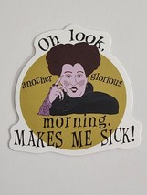 Oh Look, Another Glorious Morning.  Makes Me Sick! Sticker Decal Embellishment - £1.80 GBP