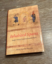 Inhabited Spaces Anglo-Saxon Constructions of Place Nicole Discenza HCDJ... - £47.47 GBP